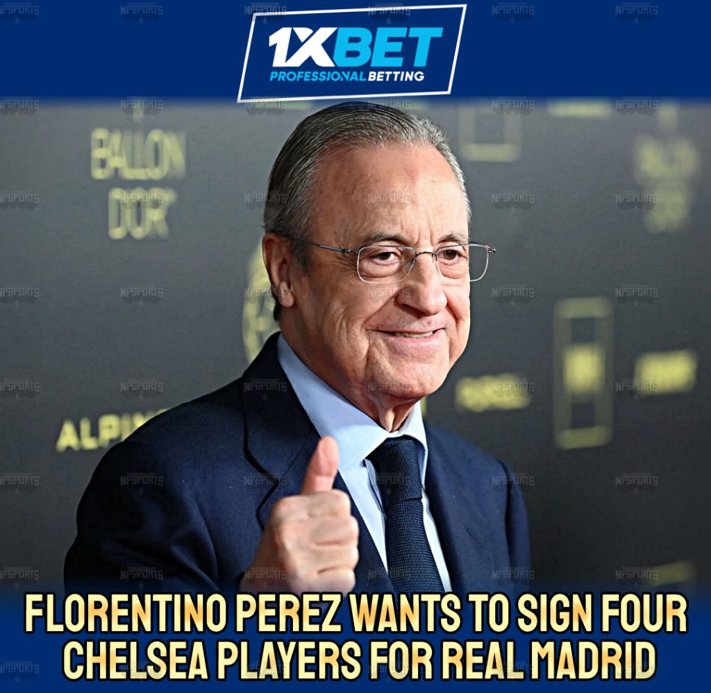 Florentino Perez wants Chelsea players