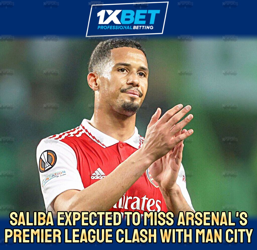 Saliba to miss Arsenal vs Man City match