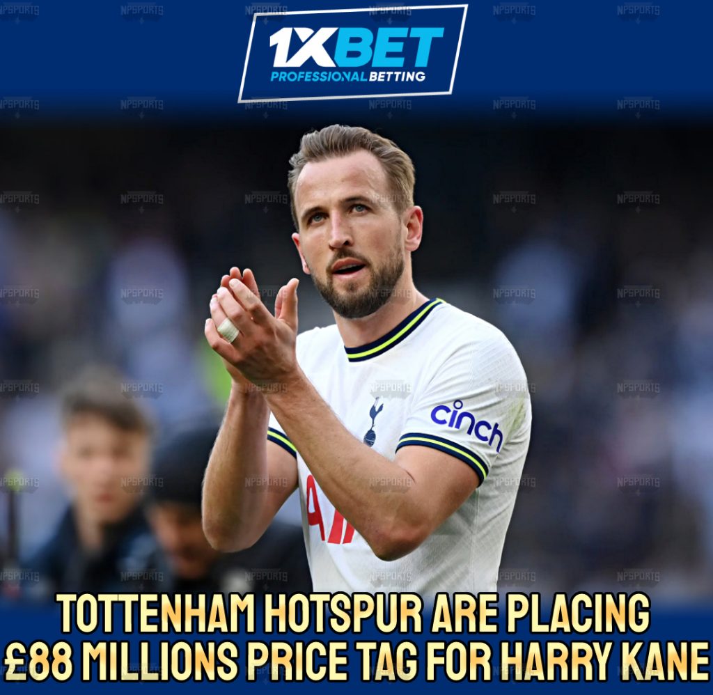 Spurs demands 88 million pounds for Harry Kane.