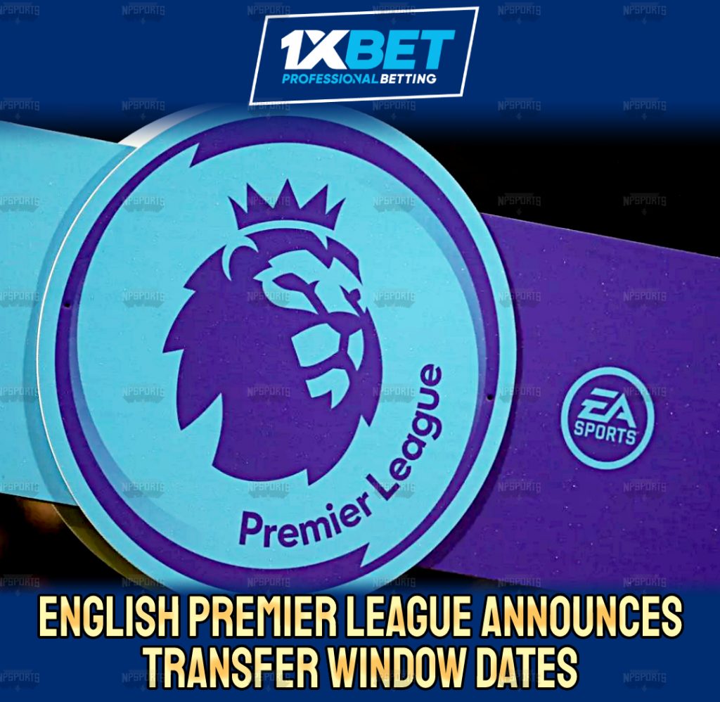 The Premier League announces Transfer Windows dates