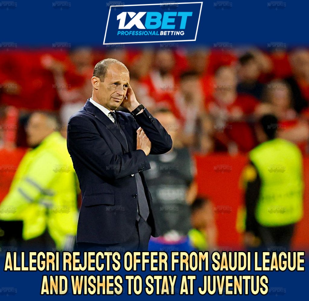 Max Allegri rejects Saudi offer and wants to stay at Juventus