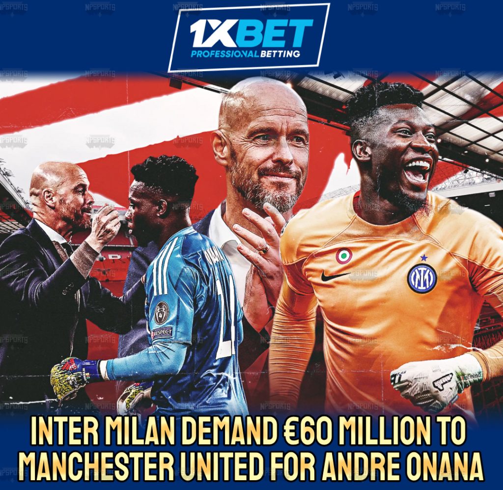 Andre Onan will cost Manchester United 60 million euros