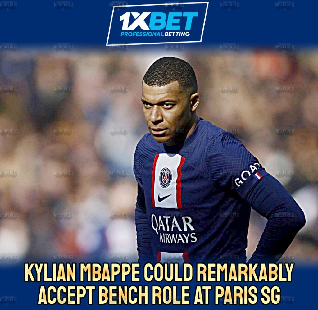 Kylian Mbappe is ready to sit on BENCH at PSG
