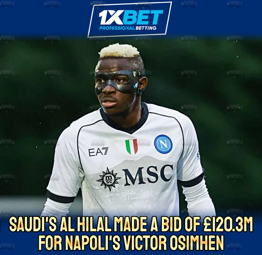 Al Hilal made a bid of £120.3 million for Victor Osimhen
