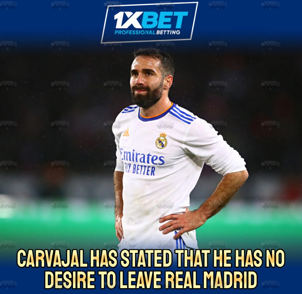Dani Carvajal 'has no desire' to leave Real Madrid