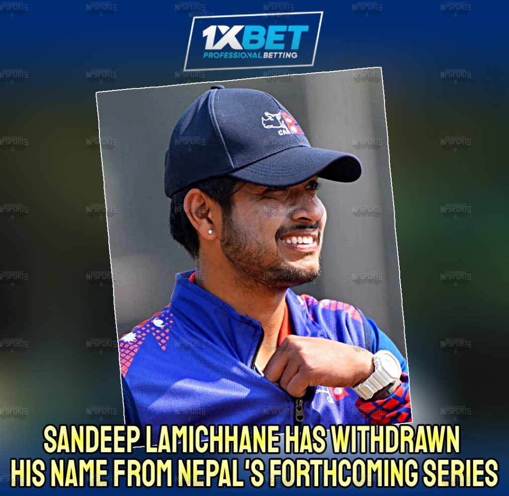 Sandeep Lamichhane withdraws his name from upcoming series