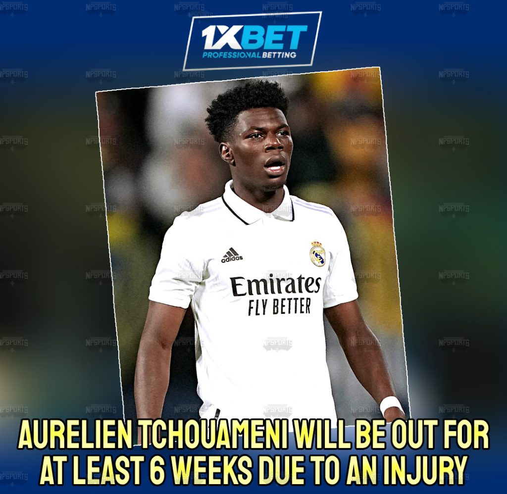 Aurelien Tchouameni suffers fracture on his left  