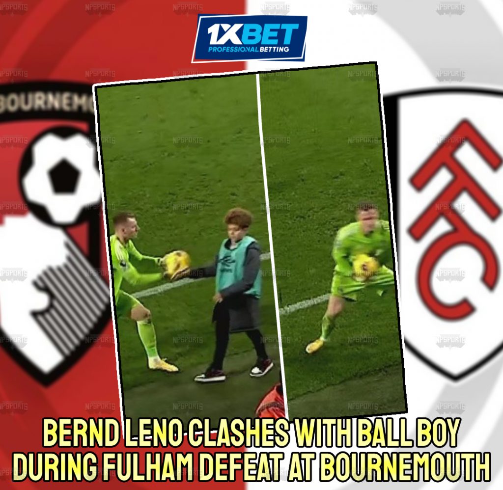 Bernd Leno clashed with a Ball Boy at Bournemouth