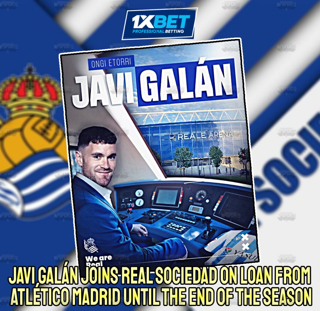 Javi Galan join Real Sociedad on Loan from Atletico Madrid