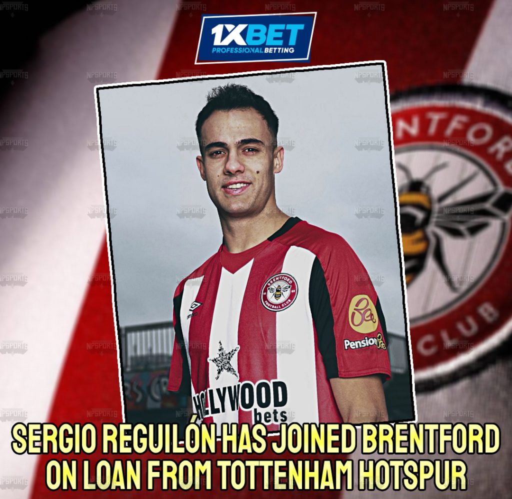 Brentford FC signed Sergio Reguilon on loan from Tottenham Hotspur