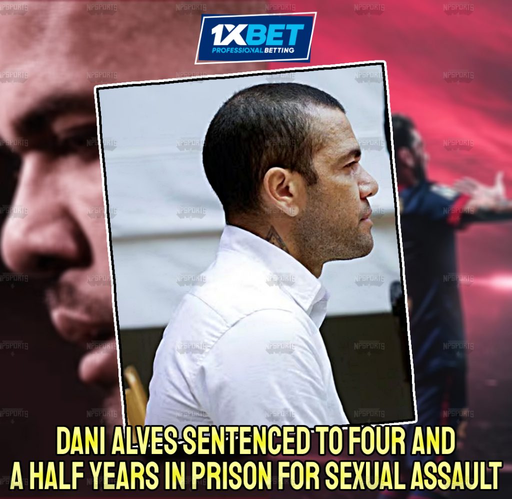 Dani Alves sentenced to 4.5 years in prison for sexual assult