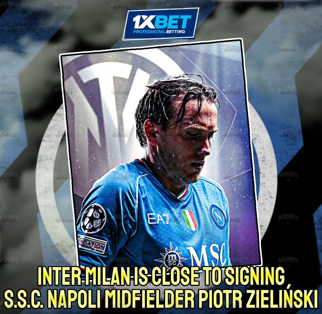Inter Milan is close to signing Zelinski from Napoli
