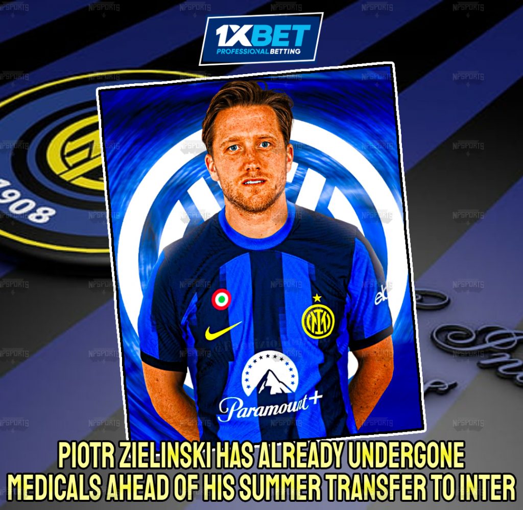 Zielinski complets Inter Milan medical ahead of Summer transfer