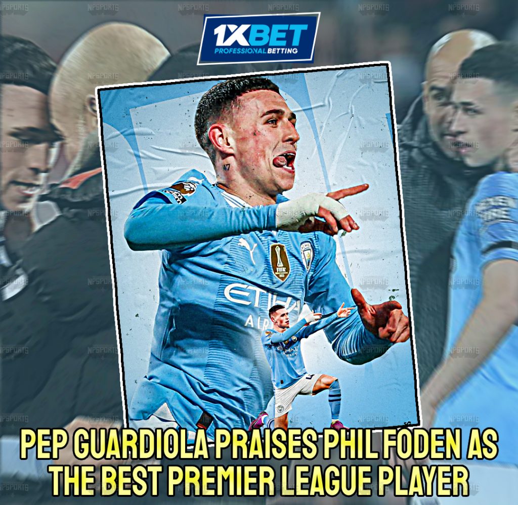 Phil Foden is the 'Best Player' in the Premier League; Guardiola