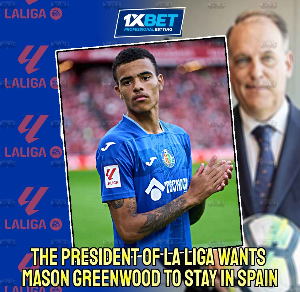 The President of La Liga wants Greenwood to stay