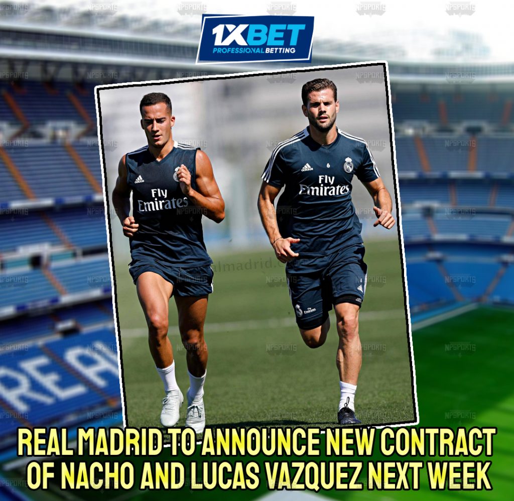 Nacho and Lucas Vazquez 'to be rewarded with a new contract'
