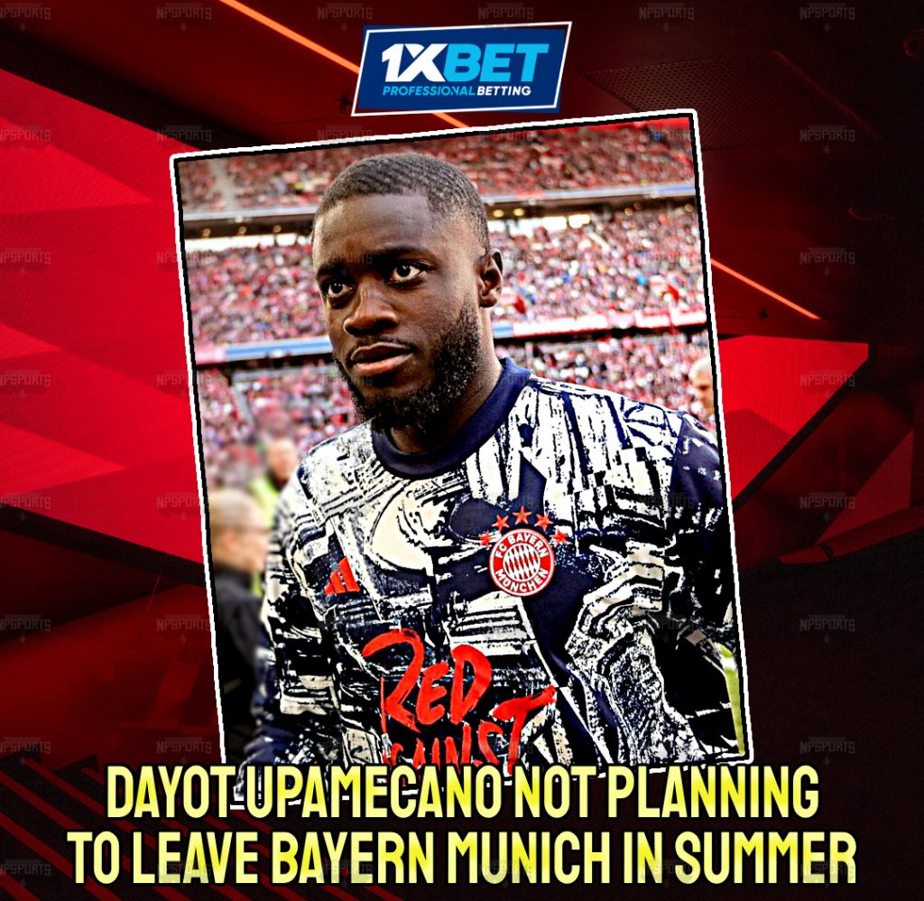 Dayot Upamecano 'not planning to leave Bayern Munich in summer'