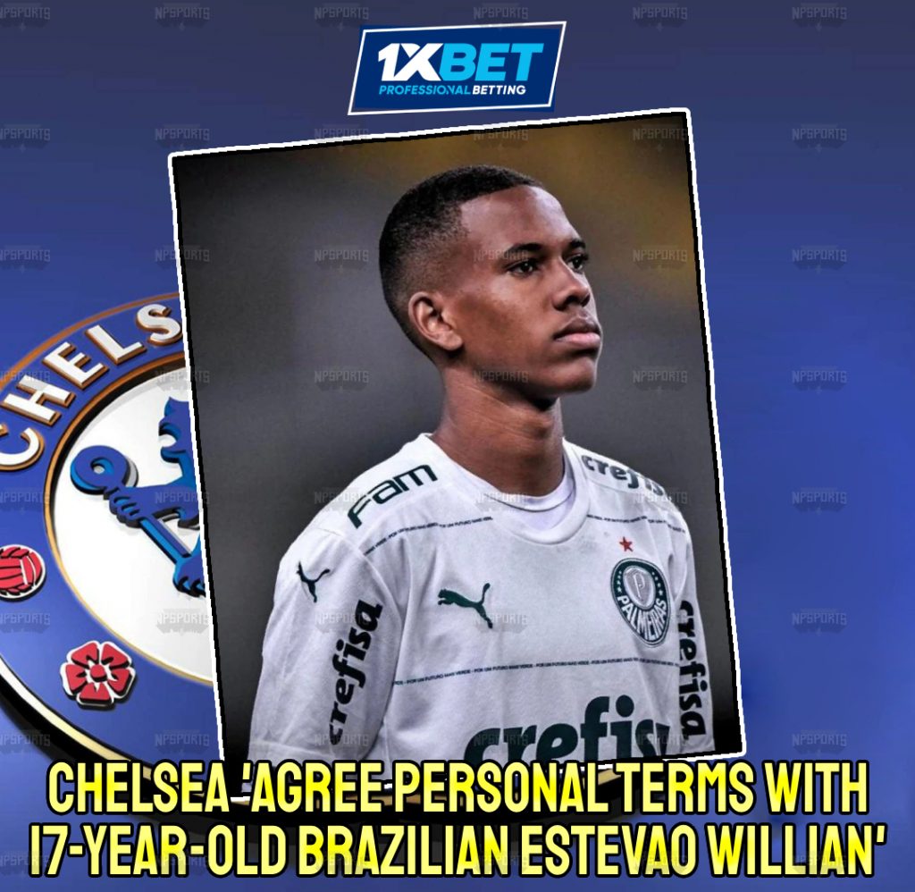 Estevao Willian and Chelsea have agreed a deal in principle